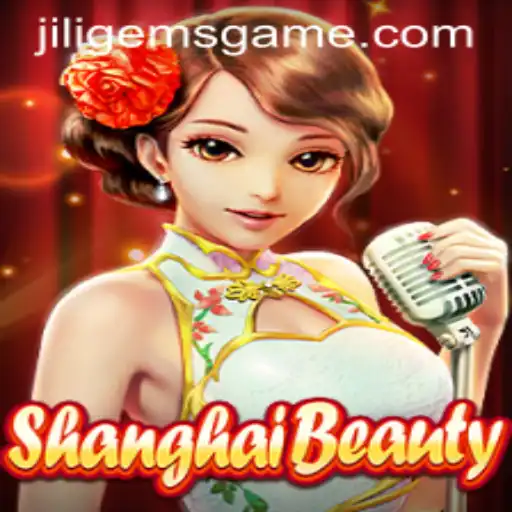 Discover the Allure of ShanghaiBeauty and the Sparkle of JILIGems