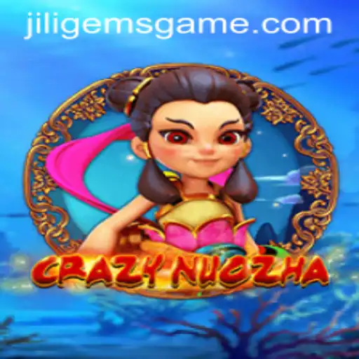 Explore the Thrilling World of CrazyNuoZha and Discover the Power of JILIGems