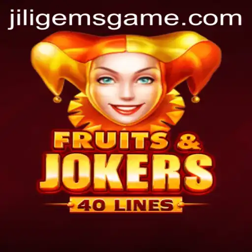 Exploring the Exciting World of FruitsAndJokers40 with a JILIGems Twist