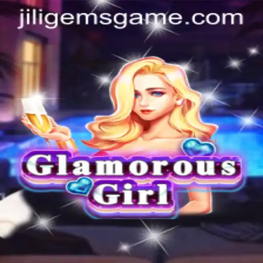 Discover the Exciting World of GlamorousGirl and JILIGems