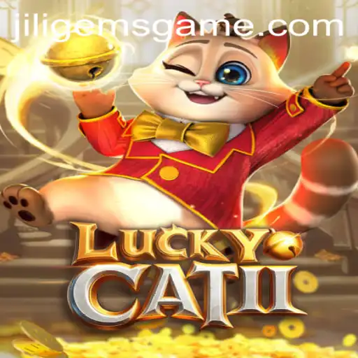 Exploring the Fascinating World of LuckyCatII and JILIGems